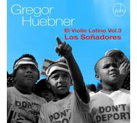 Gregor Huebner El Violin Latino: Los Soñadores - Volume 3 (CD) Album