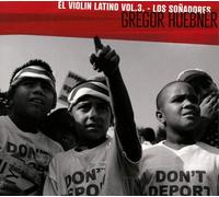 Gregor Huebner El Violin Latino Vol.3-Los Sonadores (CD)