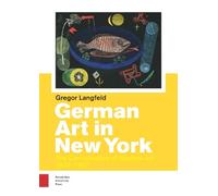 Gregor Langfeld German Art in New York (Tascabile)