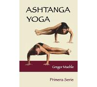 Gregor Maehle Ashtanga Yoga Primera Serie (Tascabile)