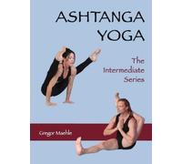 Gregor Maehle ASHTANGA YOGA The Intermediate Series (Tascabile)