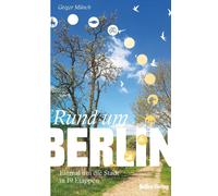 Gregor Münch Rund um Berlin: Einmal um die Stadt in 19 Etappen (Tascabile)