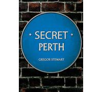 Gregor Stewart Secret Perth (Tascabile) Secret
