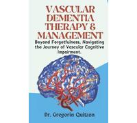 Gregoria Quitzon Vascular Dementia Therapy & Management (Tascabile)