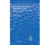 Gregorian and Old Roman Eighth-mode Tracts: A Case Study in the Transmission of Western Chant