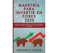 Gregorio Avena Maestría para Invertir en Forex 2020 (Tascabile)