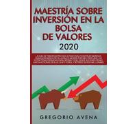 Gregorio Avena Maestría sobre inversión en la bolsa de valores 2020 (Tascabile)