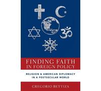 Gregorio Bettiza Finding Faith in Foreign Policy (Copertina rigida)