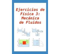 Gregorio Chenlo Ejercicios de Física 3: Mecánica de Fluidos: para al (Tascabile)