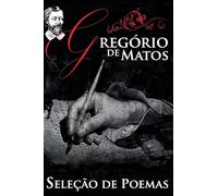Gregório de Matos - Seleção de Poemas