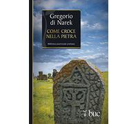 Gregorio di Narek. Come croce nella pietra