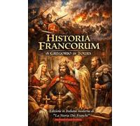 Gregorio Di Tours Historia Francorum (Tascabile)