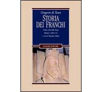 Gregorio di Tours: Storia dei franchi. i dieci libri delle storie. Libri 1-5 (Vol. 1)