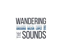 Gregorio - Gregorio / Mazur / Lopez: Wandering the sounds [CD]