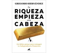 Gregorio Hernán La riqueza empieza en tu cabeza / Riches Begin in Yo (Tascabile)