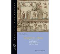 Gregorio IX e Roma. Arte, processioni e spazio sacro tra Costantinopoli e la Terra Santa