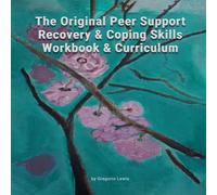 Gregorio Lewis The Original Peer Support Recovery & Coping Skills Wo (Tascabile)