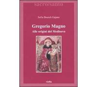 Gregorio Magno. Alle origini del Medioevo