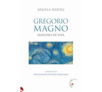 Libri Napoli Angela - Gregorio Magno. Maestro Di Vita