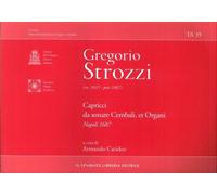 Gregorio Strozzi. (Ca. 1615 - Post 1687). Capricci Da Sonare Cembali, Et Organi.