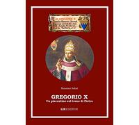 Gregorio X un piacentino sul trono di Pietro