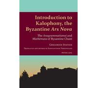 Gregorios Th. Stathis Konstanti Introduction to Kalophony, the Byzan (Tascabile)