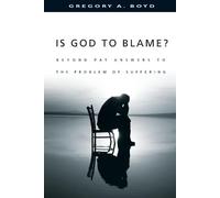 Gregory A. Boyd Is God to Blame? - Beyond Pat Answers to the Problem (Tascabile)