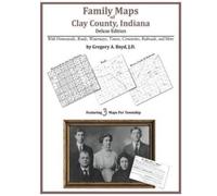 Gregory a Boyd J Family Maps of Clay County, Indiana, Deluxe Editio (Tascabile)