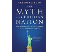 Gregory A. Boyd The Myth of a Christian Nation (Tascabile)