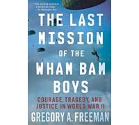 Gregory A. Freeman Last Mission of the Wham Bam Boys (Tascabile)
