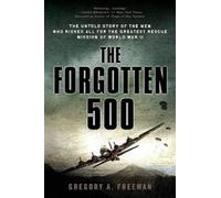Gregory A. Freeman The Forgotten 500 (Tascabile)