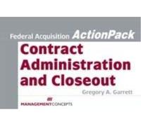 Gregory A. Garret Contract Administration and Closeout (Actionpack (Tascabile)