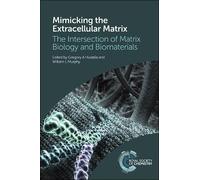 Gregory A Hudalla Mimicking the Extracellular Matrix (Copertina rigida)