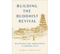 Gregory Adam Scott Building the Buddhist Revival (Copertina rigida)