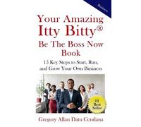 Gregory Allan Datu Cend Your Amazing Itty Bitty(R) Be the Boss Now B (Tascabile)
