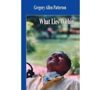 Gregory Allen Patterson What Lies Within (Copertina rigida)