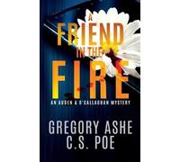 Gregory Ashe C S Poe A Friend in the Fire (Tascabile)