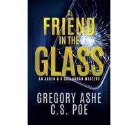 Gregory Ashe C S Poe A Friend in the Glass (Tascabile)