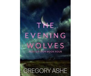 Gregory Ashe The Evening Wolves (Tascabile) Iron on Iron