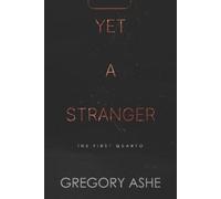 Gregory Ashe Yet a Stranger (Tascabile) First Quarto
