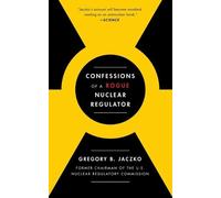 Gregory B Jaczko Confessions of a Rogue Nuclear Regulator (Tascabile)