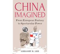 Gregory B. Lee China Imagined (Copertina rigida)