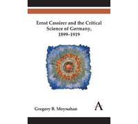 Gregory B. Moyn Ernst Cassirer and the Critical Science of Germany, (Tascabile)