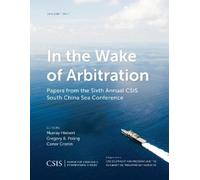 Gregory B. Poling In the Wake of Arbitration (Tascabile) CSIS Reports