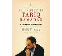 Gregory Baum The Theology of Tariq Ramadan (Tascabile)