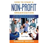 Gregory Becker How to Start a Non-Profit Organization (Tascabile)