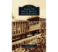 Gregory Bilotto Along the Mount Beacon Incline Railway (Copertina rigida)