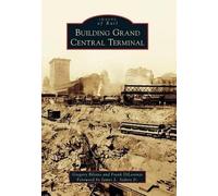 Gregory Bilotto Building Grand Central Terminal (Tascabile) Images of Rail