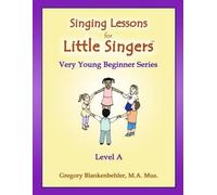 Gregory Blankenbehler Singing Lessons for Little Singers (Tascabile)