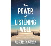 Gregory Bottaro The Power of Listening Well (Tascabile)